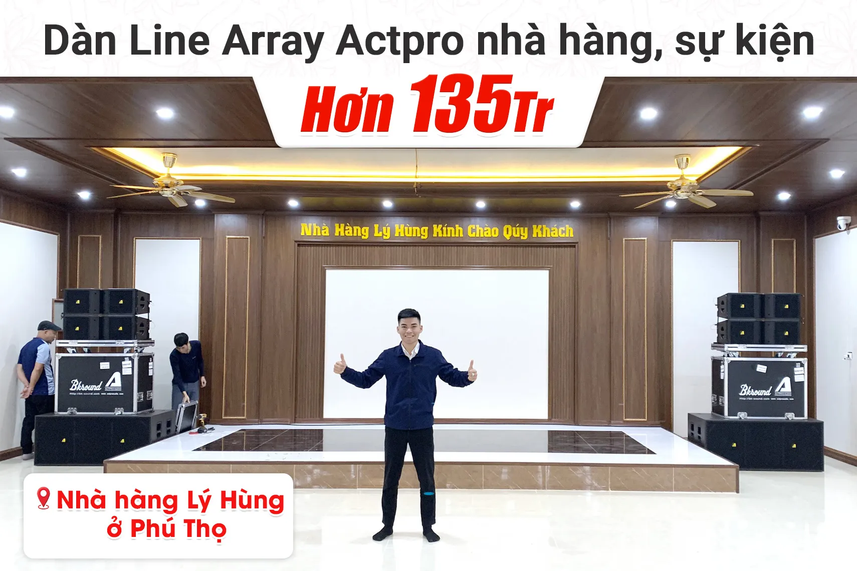Lắp đặt dàn Line Array Actpro nhà hàng, sự kiện hơn 135tr cho nhà hàng Lý Hùng tại Phú Thọ (Actpro KR210, KR28, MG12XU, DSP48,…)