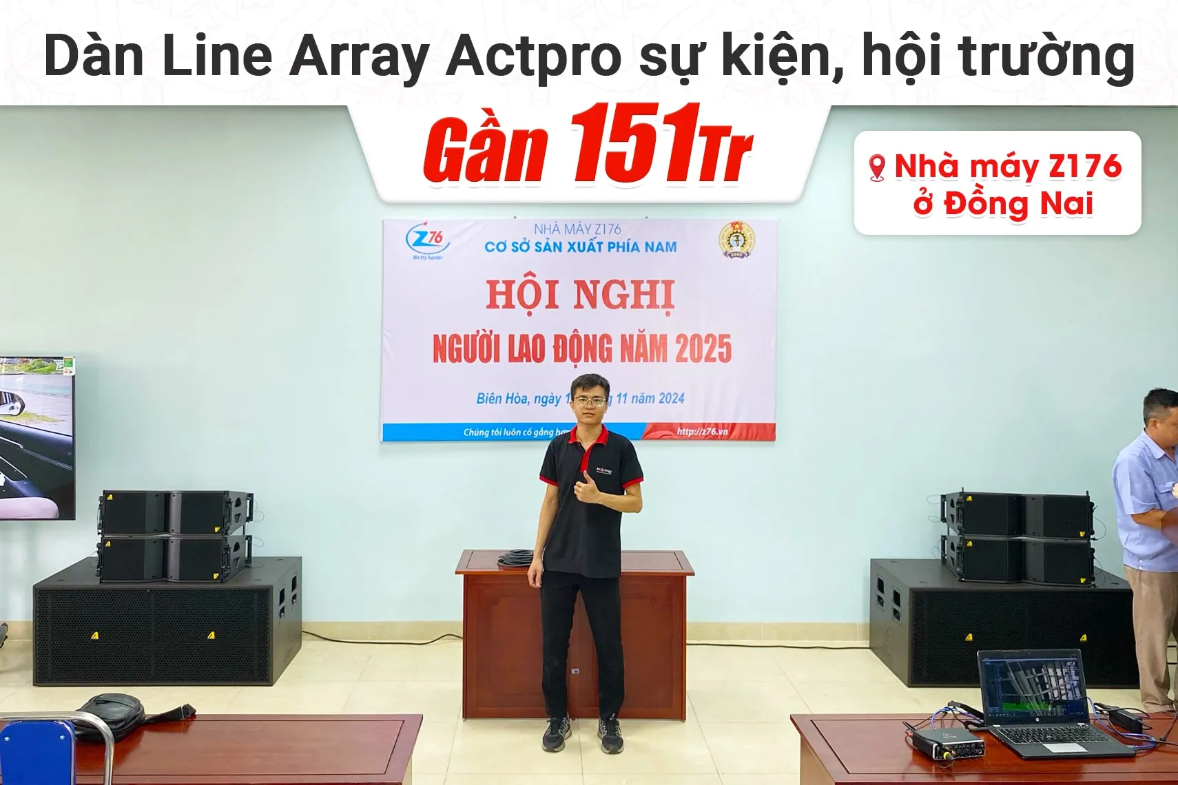 Lắp đặt dàn Line Array Actpro sự kiện, hội trường gần 151tr cho Nhà máy Z176 ở Đồng Nai