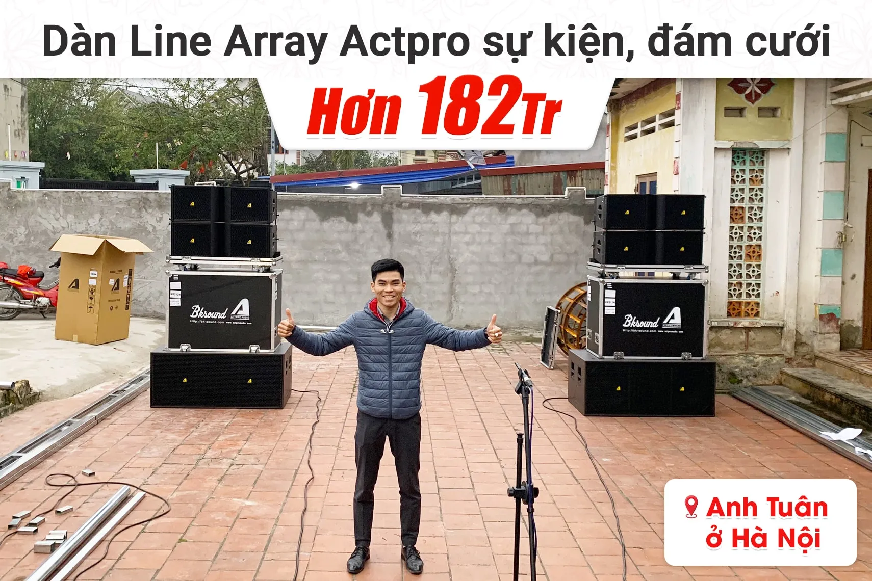Lắp đặt dàn Line Array Actpro sự kiện, đám cưới hơn 182tr cho anh Tuân tại Hà Nội