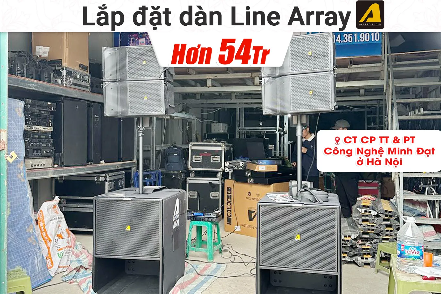 Lắp đặt dàn Line Array Actpro hơn 90tr cho Công ty CP TT&PT Công Nghệ Minh Đạt tại Hà Nội