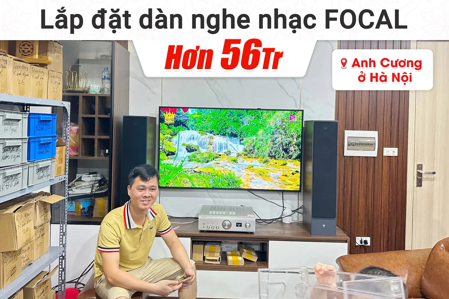 Lắp đặt dàn nghe nhạc Focal hơn 56tr cho anh Cương tại Hà Nội