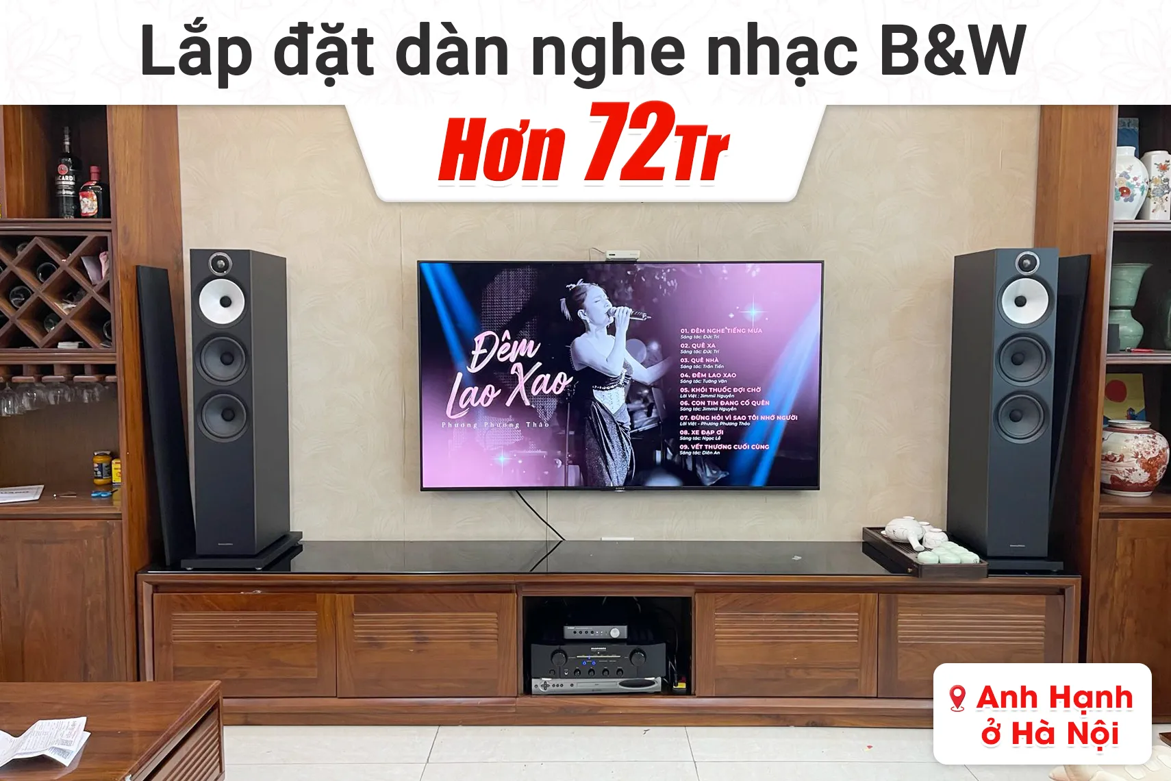 Lắp đặt dàn nghe nhạc B&W hơn 72tr cho anh Hạnh tại Hà Nội