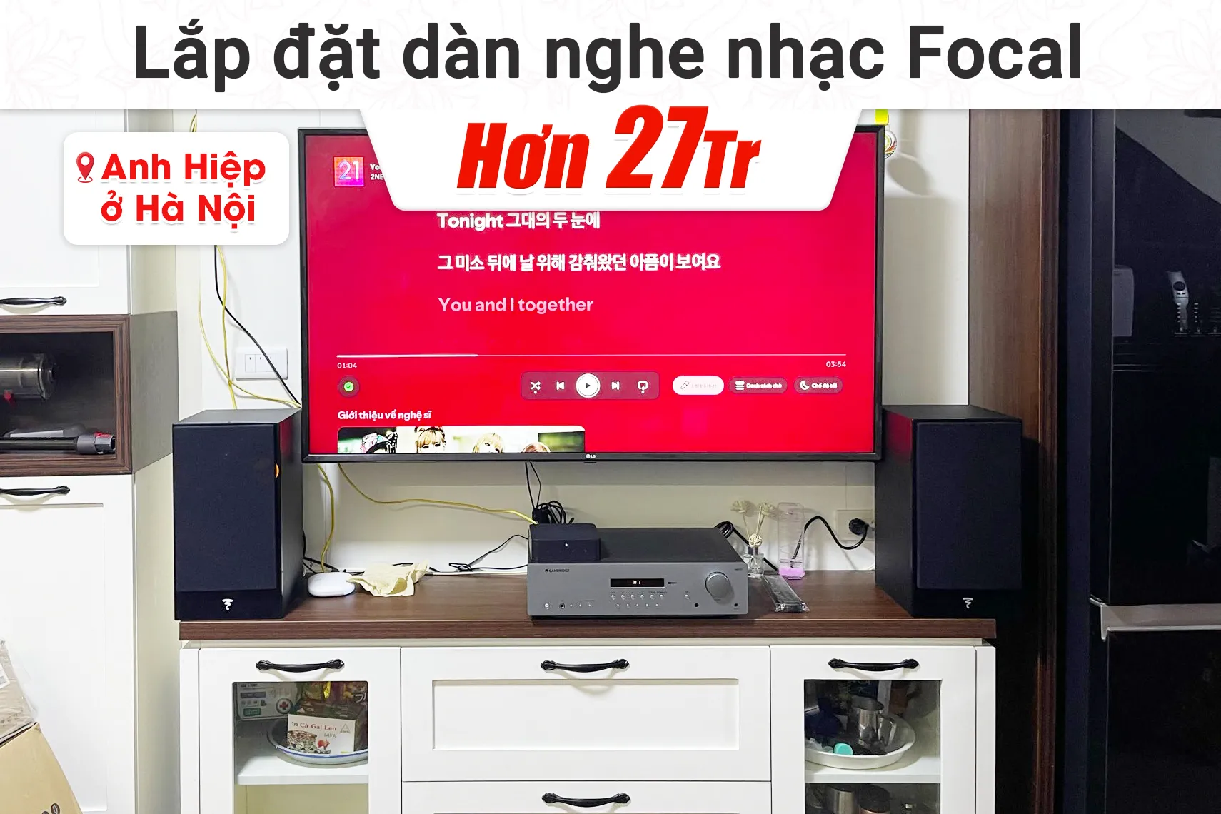 Lắp đặt dàn nghe nhạc Focal hơn 27tr cho anh Hiệp tại Hà Nội