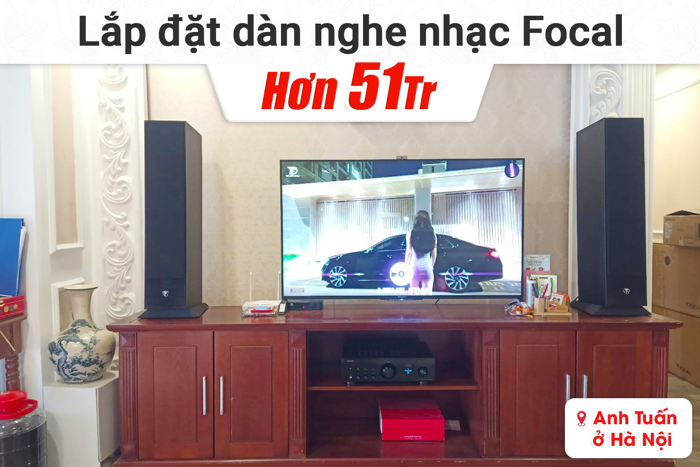 Lắp đặt dàn nghe nhạc Focal hơn 51tr cho anh Tuấn tại Hà Nội
