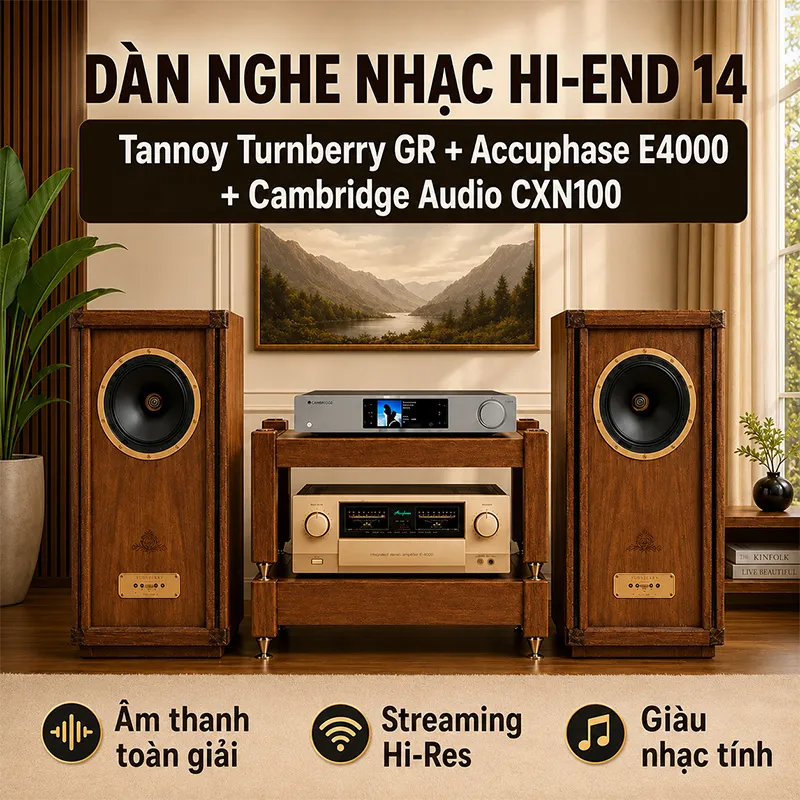 Dàn nghe nhạc Hi-End 14 (Tannoy Turnberry GR, Accuphase E4000, Cambridge Audio CXN100)