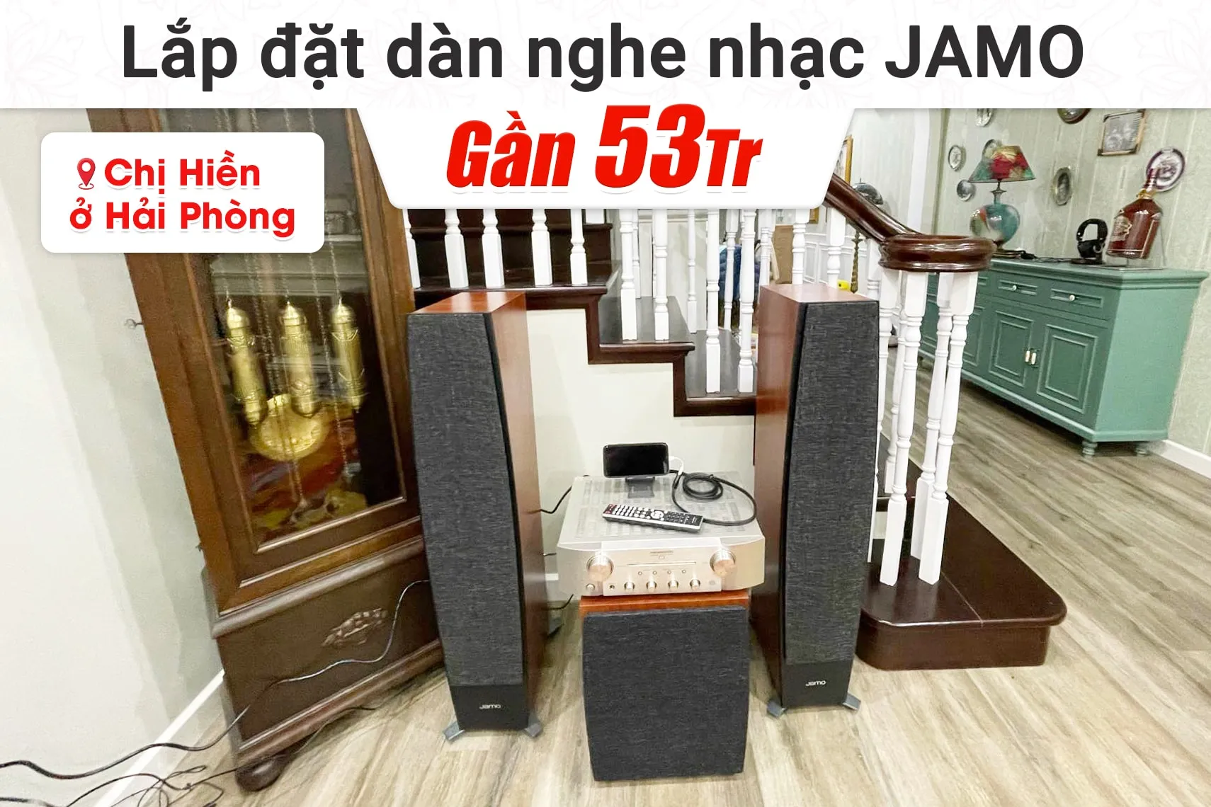 Lắp đặt dàn nghe nhạc Jamo hơn 52tr cho chị Hiền tại Hải Phòng (Jamo C97II, Marantz PM8006, Jamo C912)