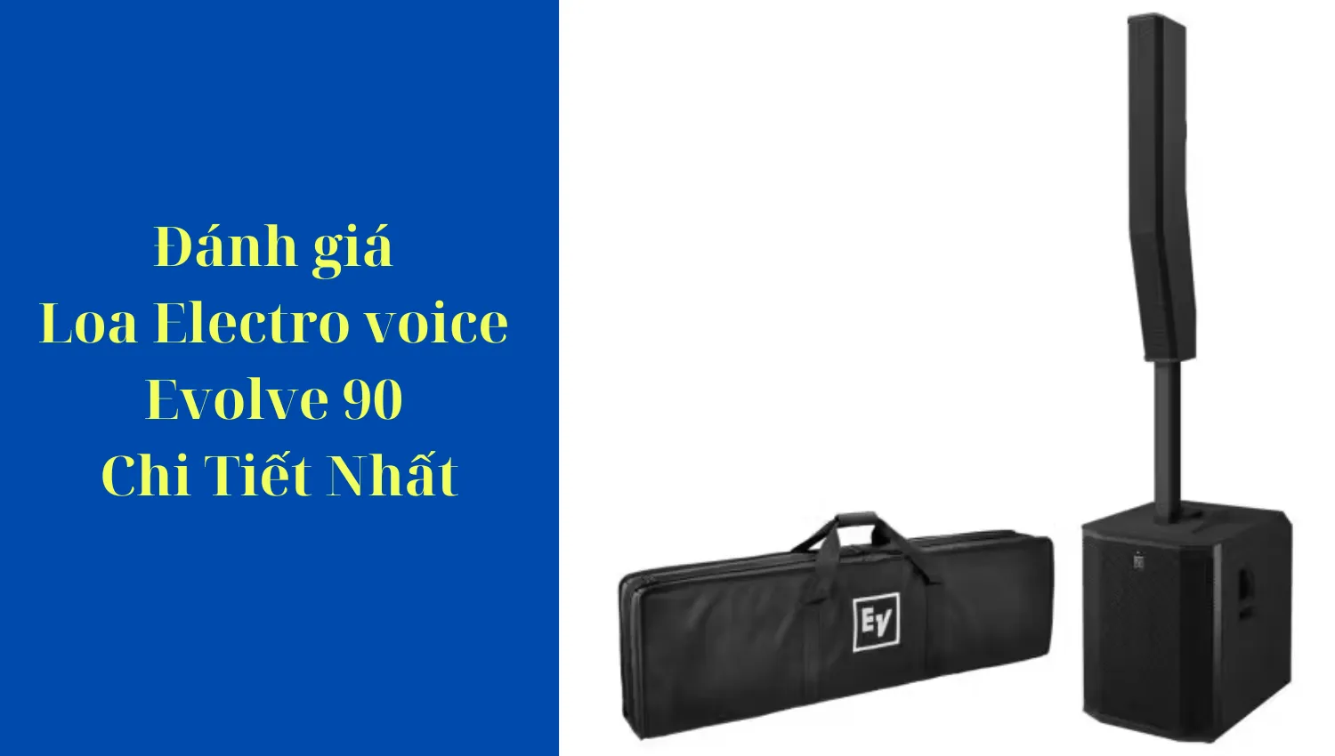 Đánh giá Loa Electro voice Evolve 90 Chi Tiết Nhất