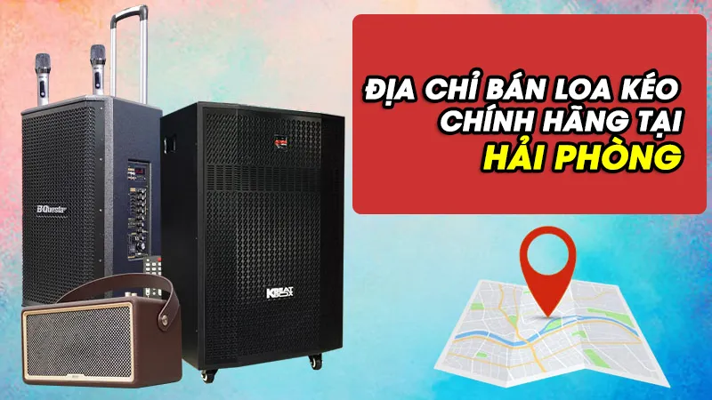 địa chỉ bán loa kéo tại hải phòng