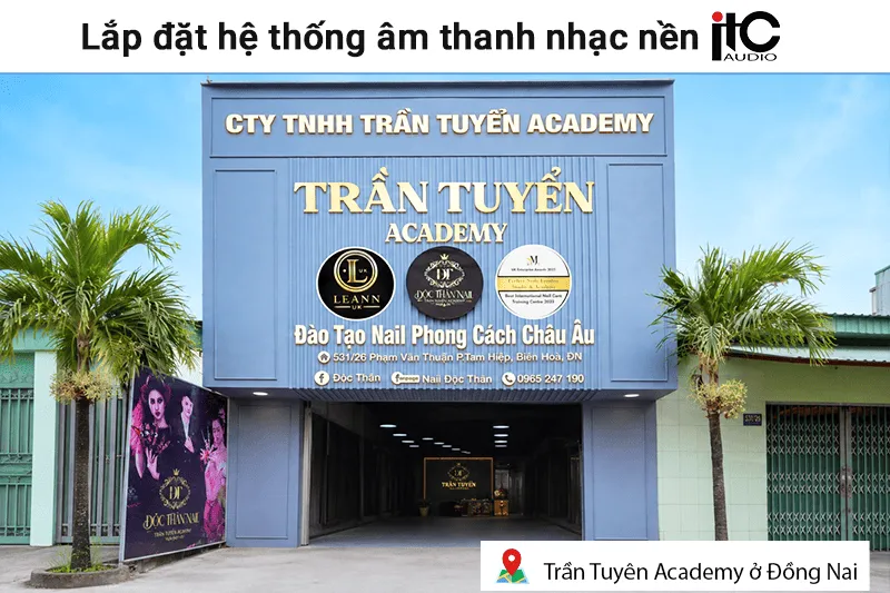 Lắp đặt hệ thống âm thanh nhạc nền ITC cho cửa hàng Trần Tuyển Academy tại Đồng Nai (ITC T-601X, ITC T-B40E)