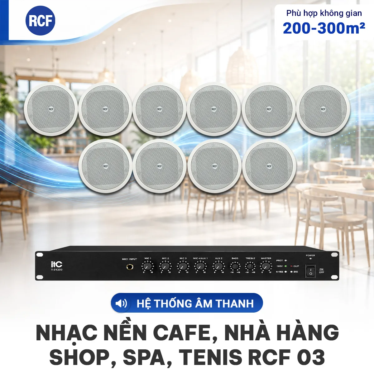 Hệ thống âm thanh nhạc nền quán cafe, nhà hàng, shop, spa, tennis RCF 03