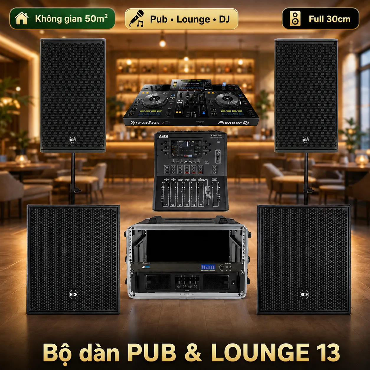 Hệ thống âm thanh quán PUB & Lounge cao cấp 13
