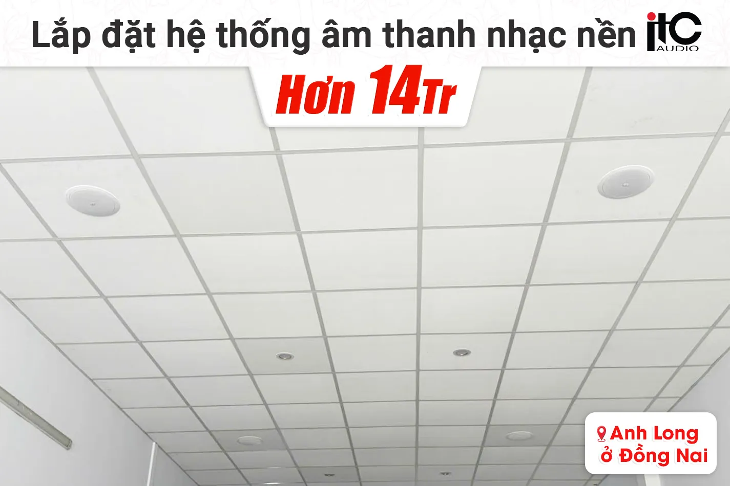 Lắp đặt âm thanh nhạc nền ITC hơn 14tr cho anh Long tại Đồng Nai