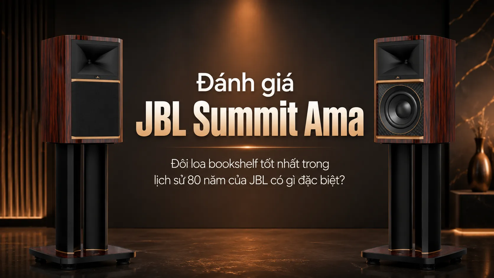 Đánh giá JBL Summit Ama: Mẫu loa bookshelf hi-end hội tụ tinh hoa 80 năm của JBL