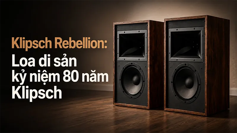 Klipsch Rebellion: Tuyệt tác loa di sản lấy cảm hứng cổ điển, tôn vinh 80 năm lịch sử âm thanh