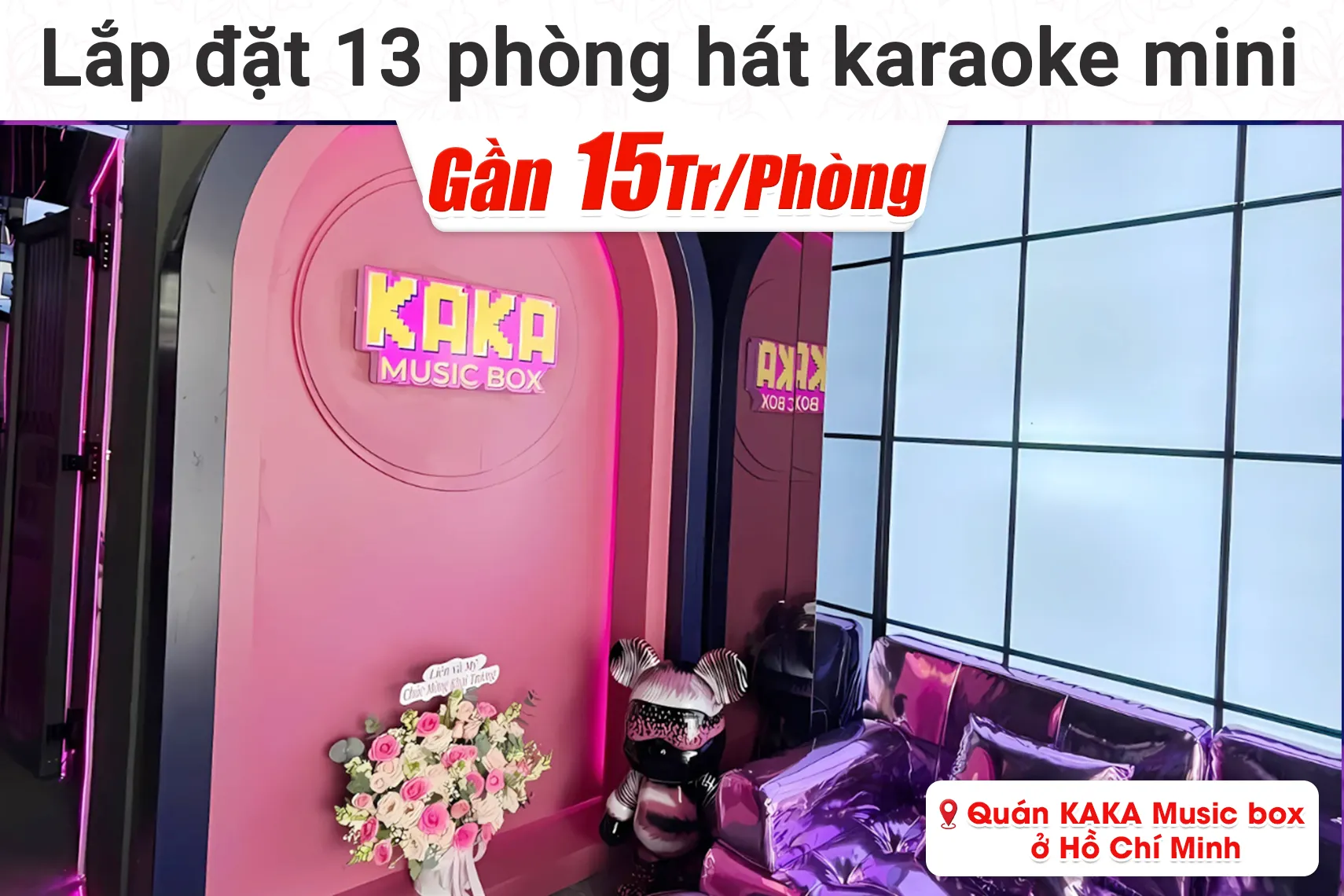 Lắp đặt 13 phòng hát karaoke box mini cho quán KAKA Music box tại TP HCM