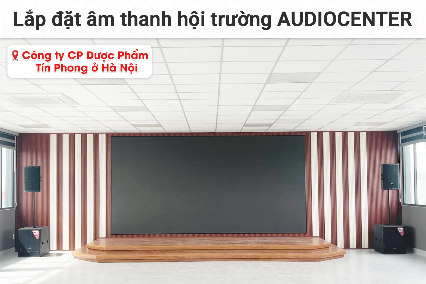 Lắp đặt âm hội trường Audiocenter cho Công ty Cổ Phần Dược Phẩm Tín Phong tại Hà Nội