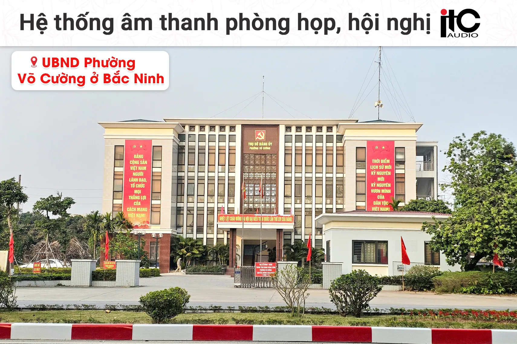 Lắp đặt âm thanh phòng họp, hội nghị ITC cho UBND Phường Võ Cường - Bắc Ninh (ITC T-776H, ITC T-240DTB, ITC TS-6221M...)
