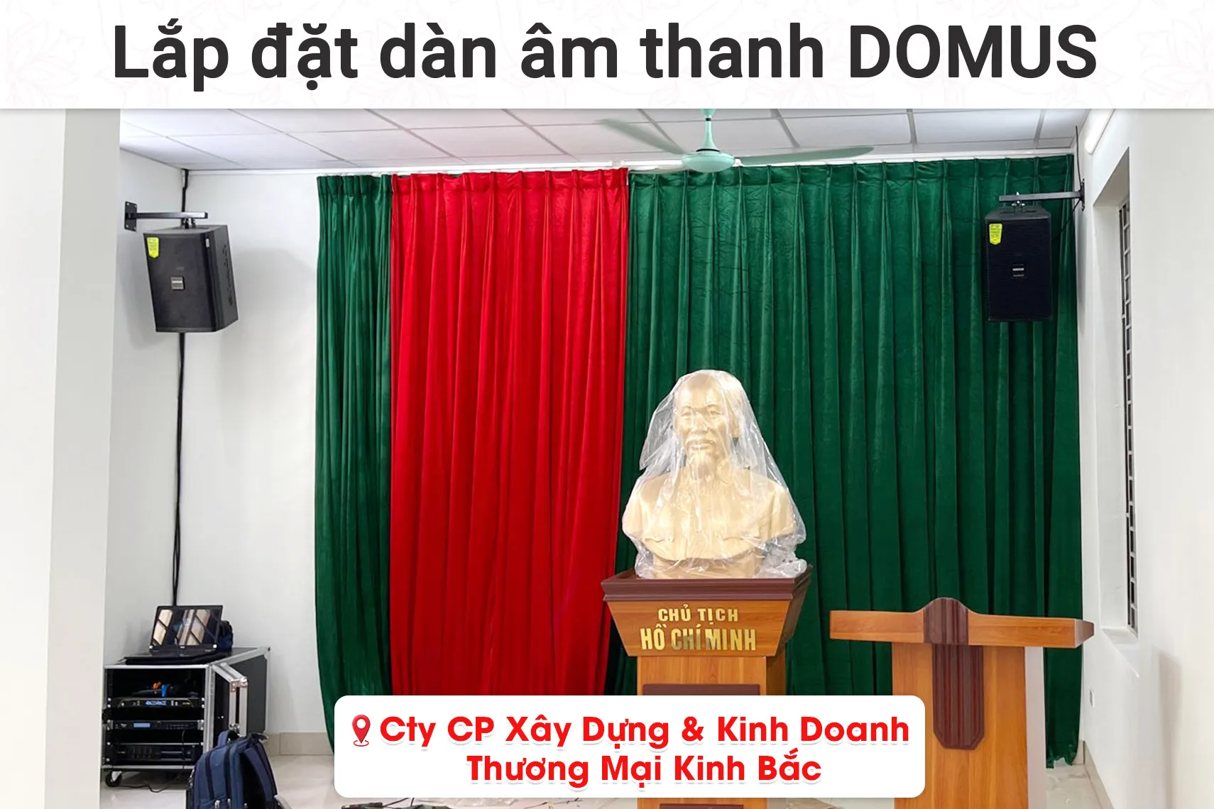 Lắp đặt dàn âm thanh Domus cho công ty CP xây dựng và kinh doanh TM Kinh Bắc (Domus DP6100 MAX, BIK CA-J604, Bksound KP500,...)