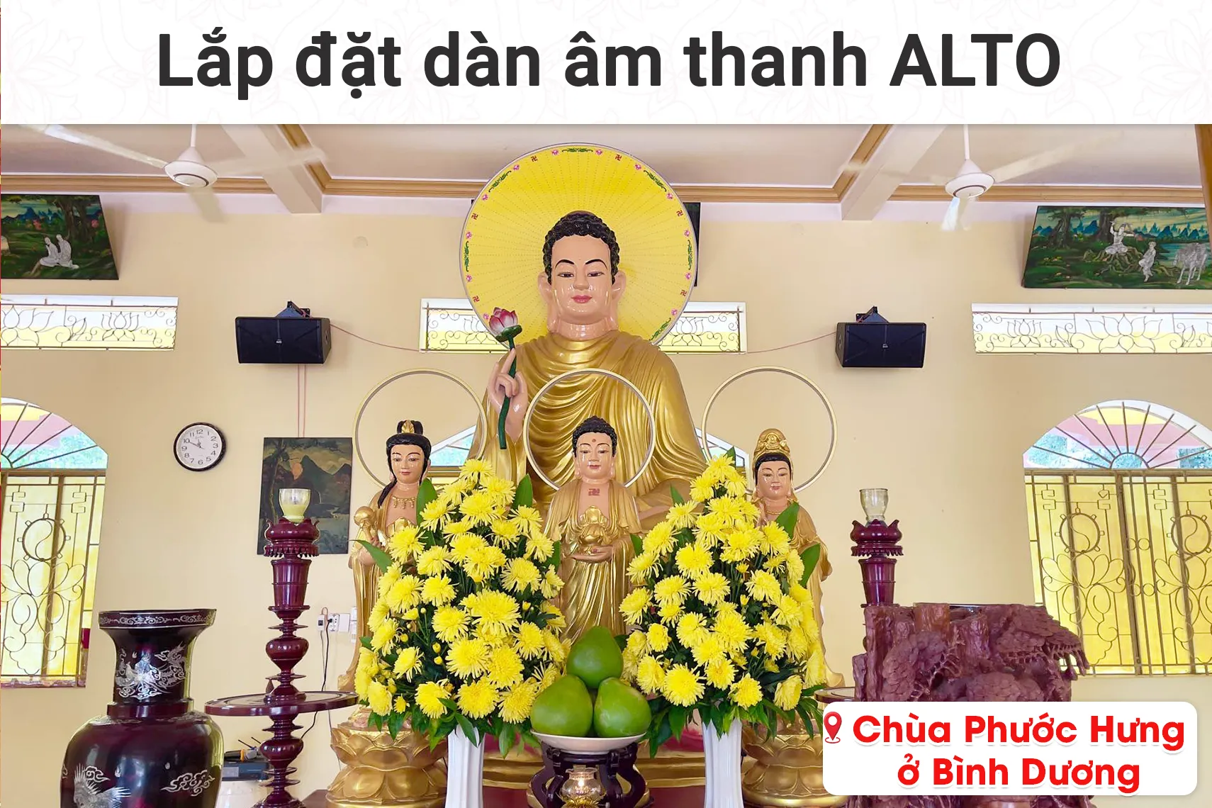 Lắp đặt dàn âm thanh Alto cho chùa Phước Hưng tại Bình Dương