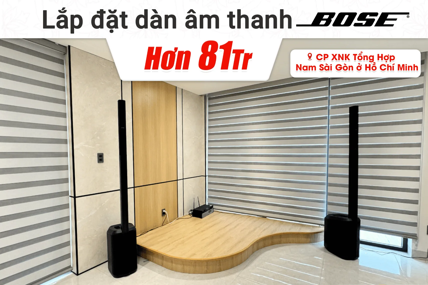 Lắp đặt dàn âm thanh Bose hơn 81tr cho công ty CP XNK Tổng Hợp Nam Sài Gòn tại TP HCM (Bose L1 Pro8, AAP K9900II Luxury, BS9800)