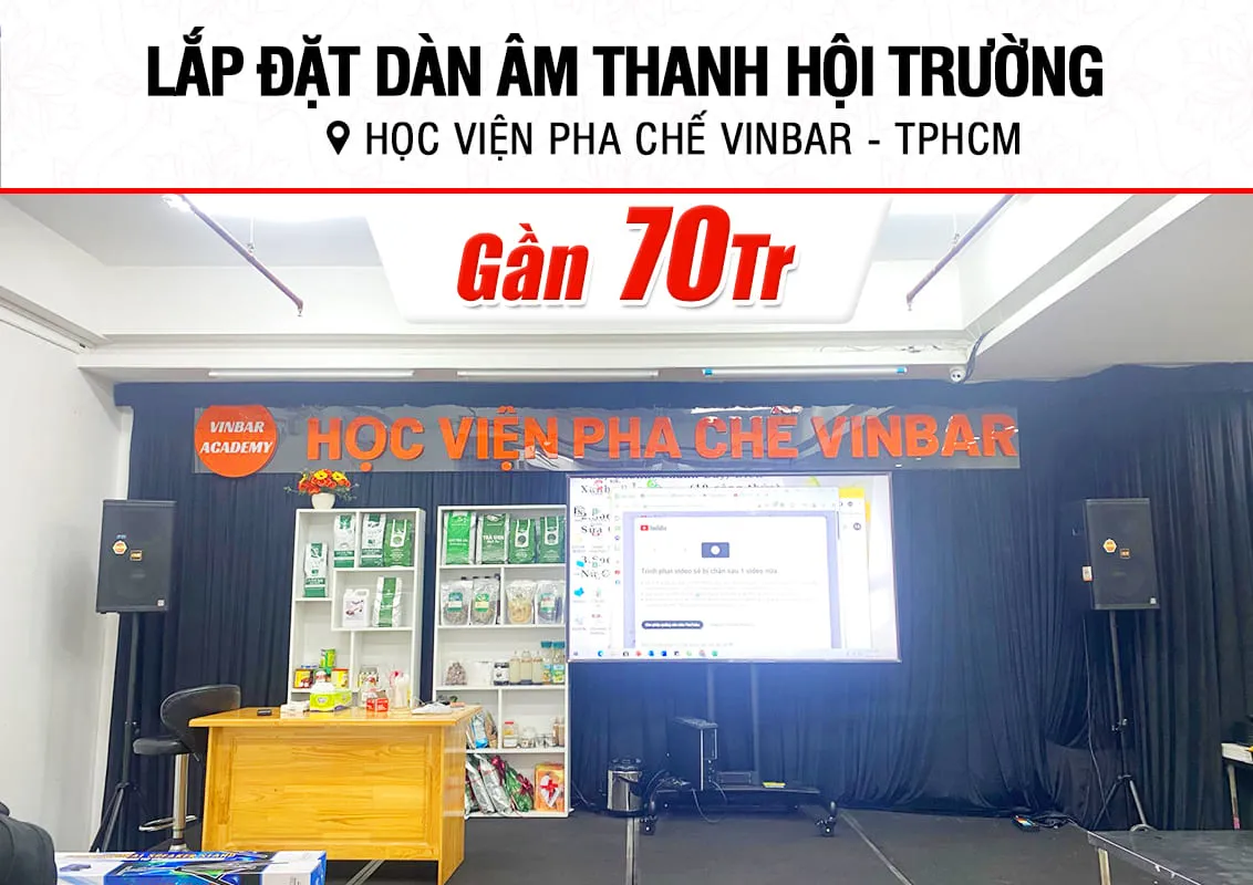 Lắp đặt dàn âm thanh gần 70tr cho Học viện pha chế Vinbar ở TPHCM