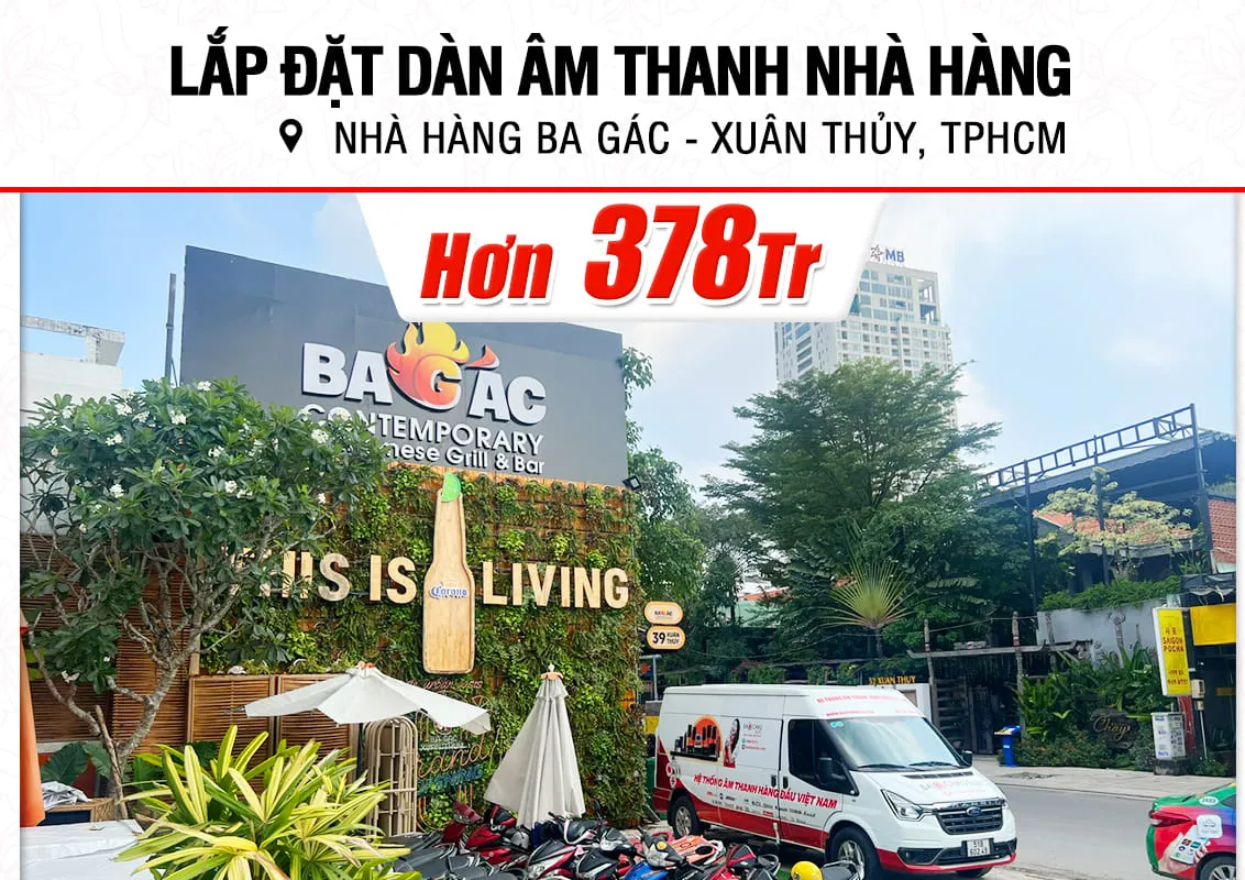 Lắp đặt dàn âm thanh hơn 378tr cho nhà hàng Ba Gác ở Xuân Thủy, TPHCM