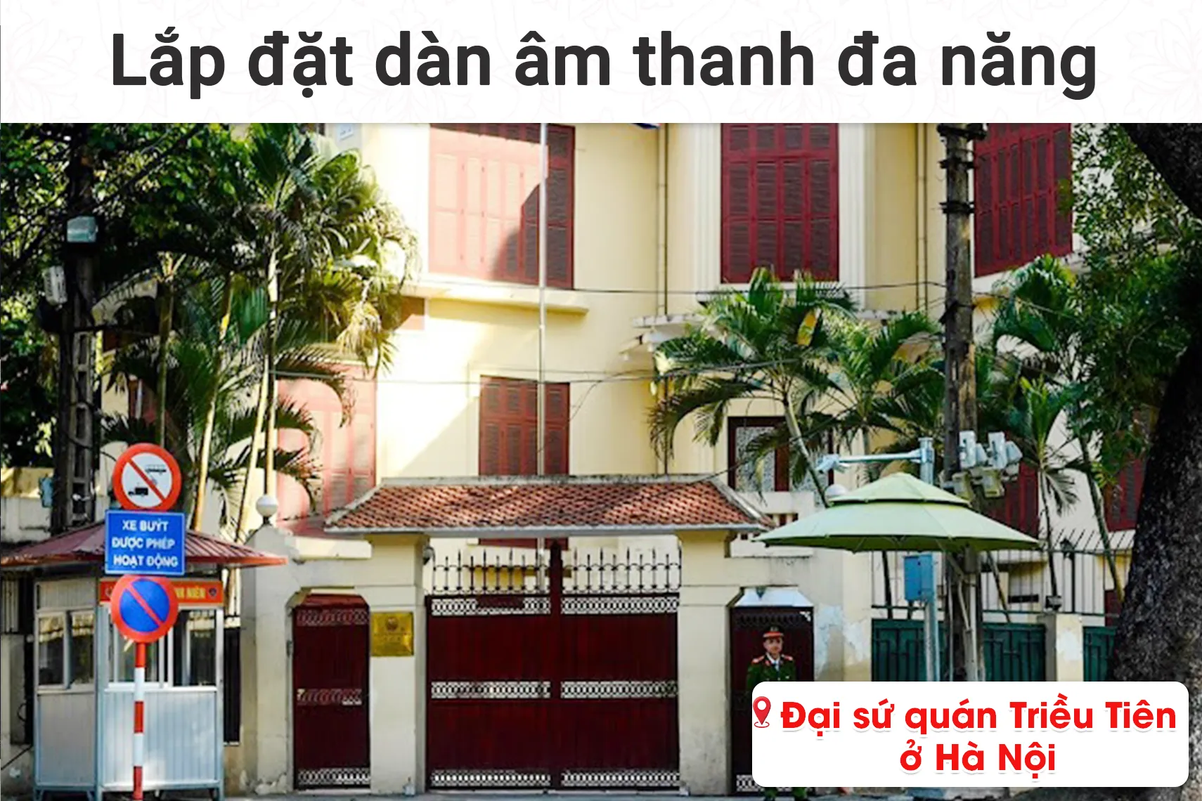 Dàn âm thanh đa năng cho Đại Sứ Quán Triều Tiêu ở Hà Nội