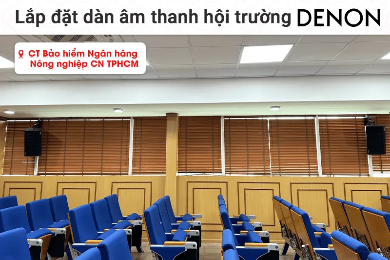 Lắp đặt dàn âm thanh hội trường Denon cho công ty Bảo hiểm Ngân hàng Nông nghiệp CN TPHCM (Denon DP-R310, BIK VM640A...)