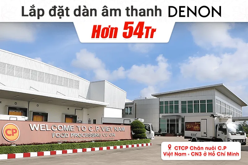 Lắp đặt dàn âm thanh Denon hơn 54tr cho Công ty CP Chăn nuôi C.P Việt Nam tại TP HCM (Denon DP-R312, BIK VM820A, BIK VK-R51...)