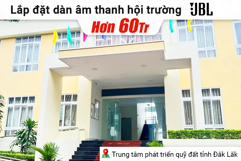Lắp đặt dàn âm thanh hội trường JBL hơn 60 triệu cho trung tâm phát triển quỹ đất tỉnh Đăk Lăk (JBL EON MK2, Bksound X6 Luxury, BIK BJ-U500II)