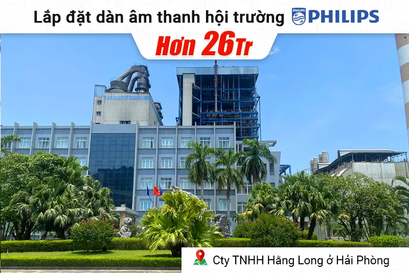 Lắp đặt dàn âm thanh hội trường Philips cho công ty TNHH Hằng Long ở Hải Phòng