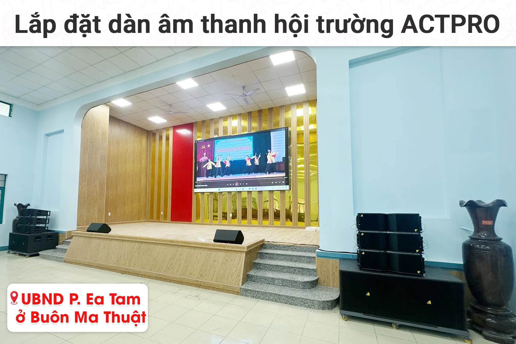 Lắp đặt dàn âm thanh hội trường cho UBND phường Ea Tam tại Buôn Ma Thuật
