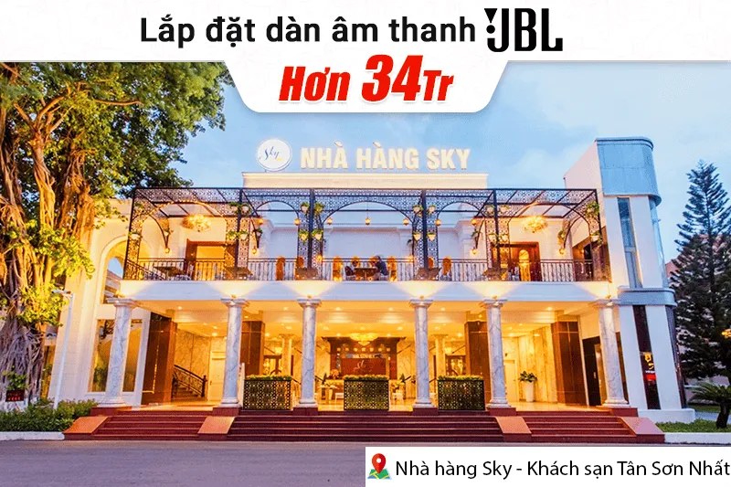 Lắp đặt dàn âm thanh JBL hơn 34tr cho nhà hàng Sky - Khách sạn Tân Sơn Nhất tại TP HCM (JBL Pasion 12, Philips CSS1917/70, Philips CSS1910/70...)
