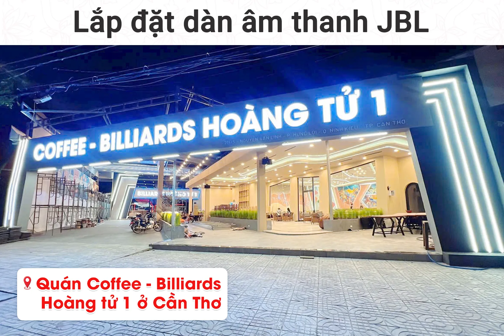 Lắp đặt dàn âm thanh JBL cho quán cafe Coffee - Billiards Hoàng Tử 1 tại Cần Thơ (JBL Control 1 Pro, BIK CA-J604, Bksound KP500)