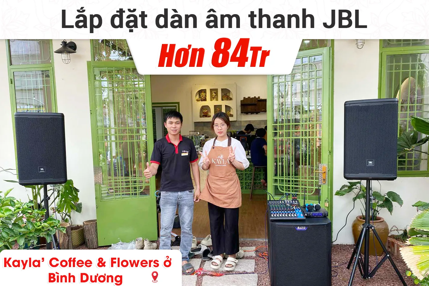 Lắp đặt dàn âm thanh JBL cho quán Kayla' Coffee & Flowers ở Bình Dương