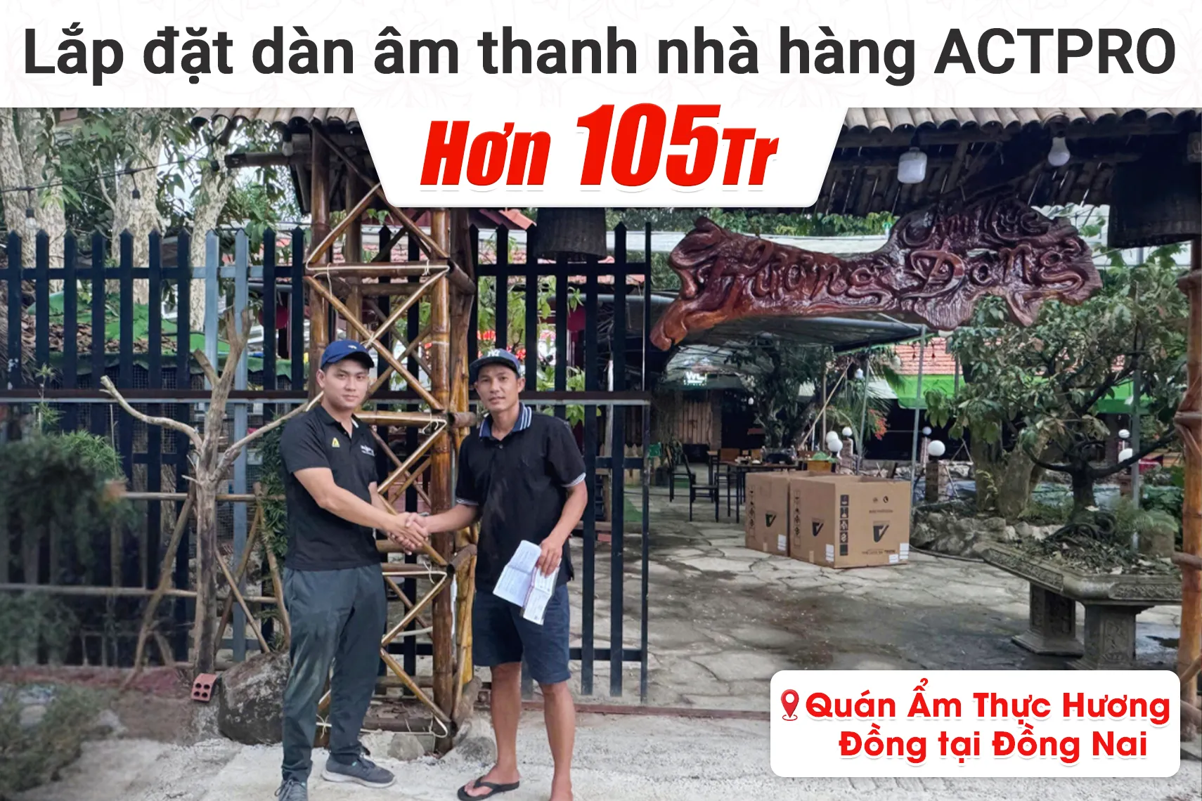 Lắp đặt dàn âm thanh nhà hàng Actpro hơn 105tr cho quán Ẩm Thực Hương Đồng tại Đồng Nai
