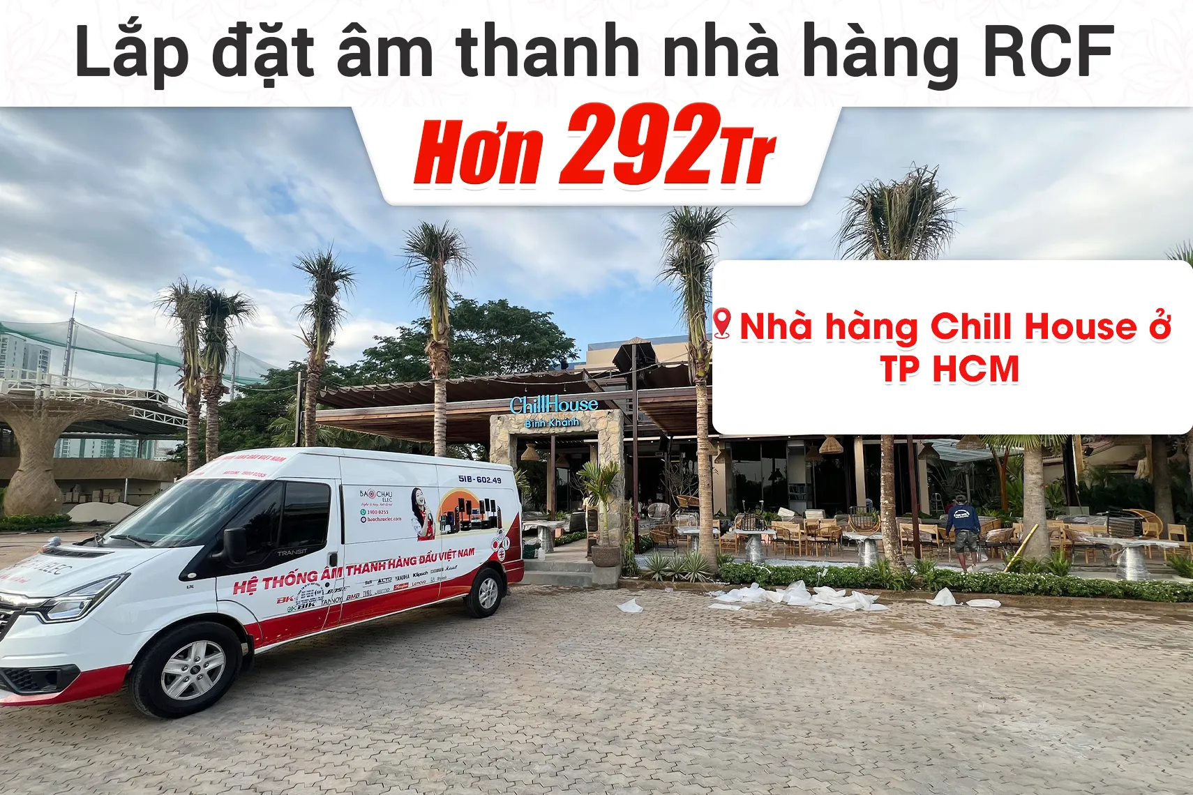 Lắp đặt dàn âm thanh hơn 292tr nhà hàng Chill House ở TPHCM