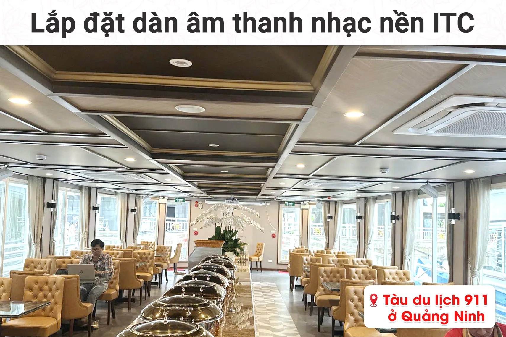 Lắp đặt dàn âm thanh nhạc nền ITC cho tàu du lịch 991 ở Quảng Ninh (ITC T-104GD, ITC T-601F, ITC T-B40E, ITC T-B120E,...)