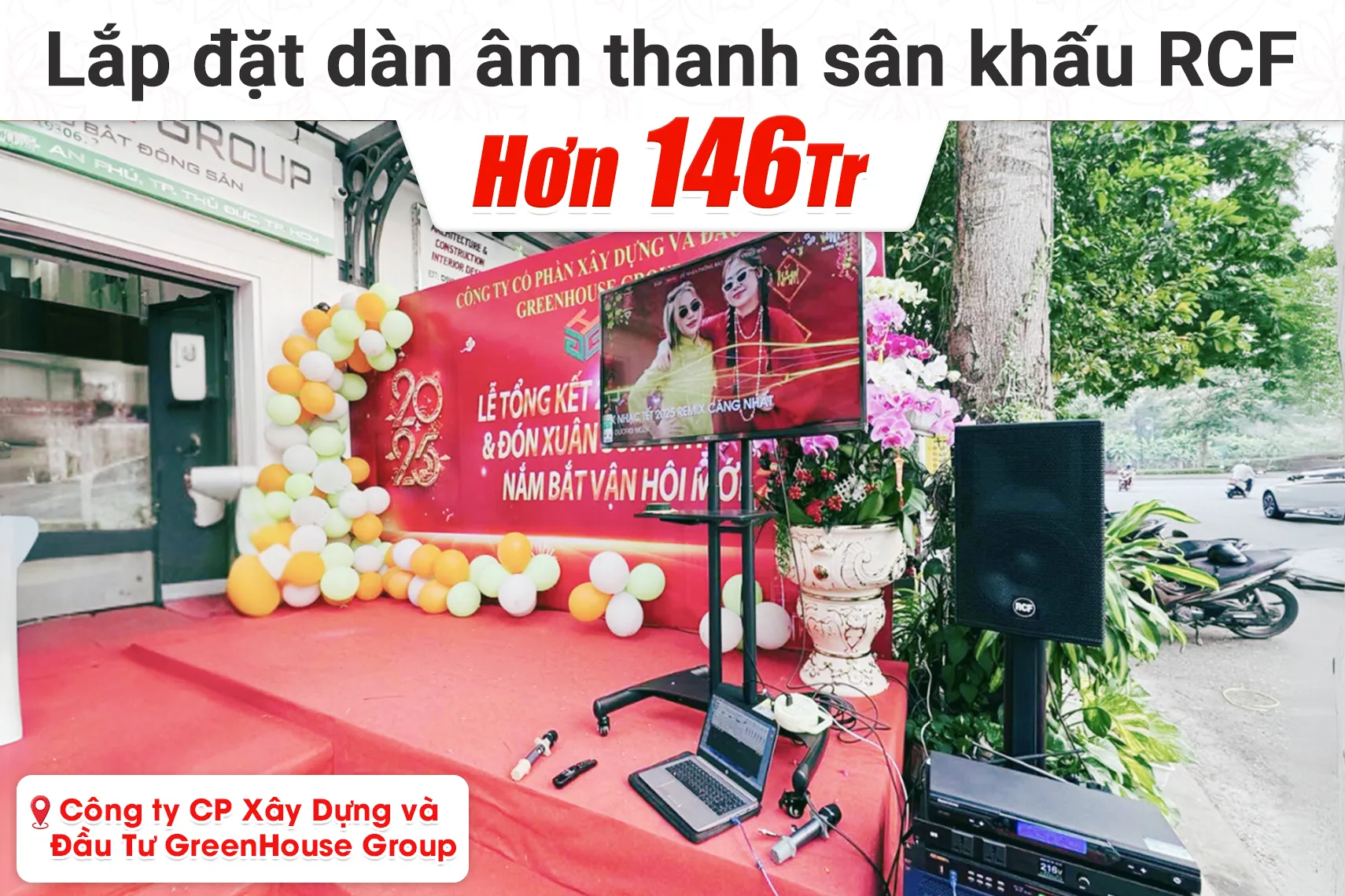 Lắp đặt dàn âm thanh sân khấu RCF hơn 146tr cho Công ty Cổ phần Xây Dựng và Đầu Tư GreenHouse Group tại TP HCM