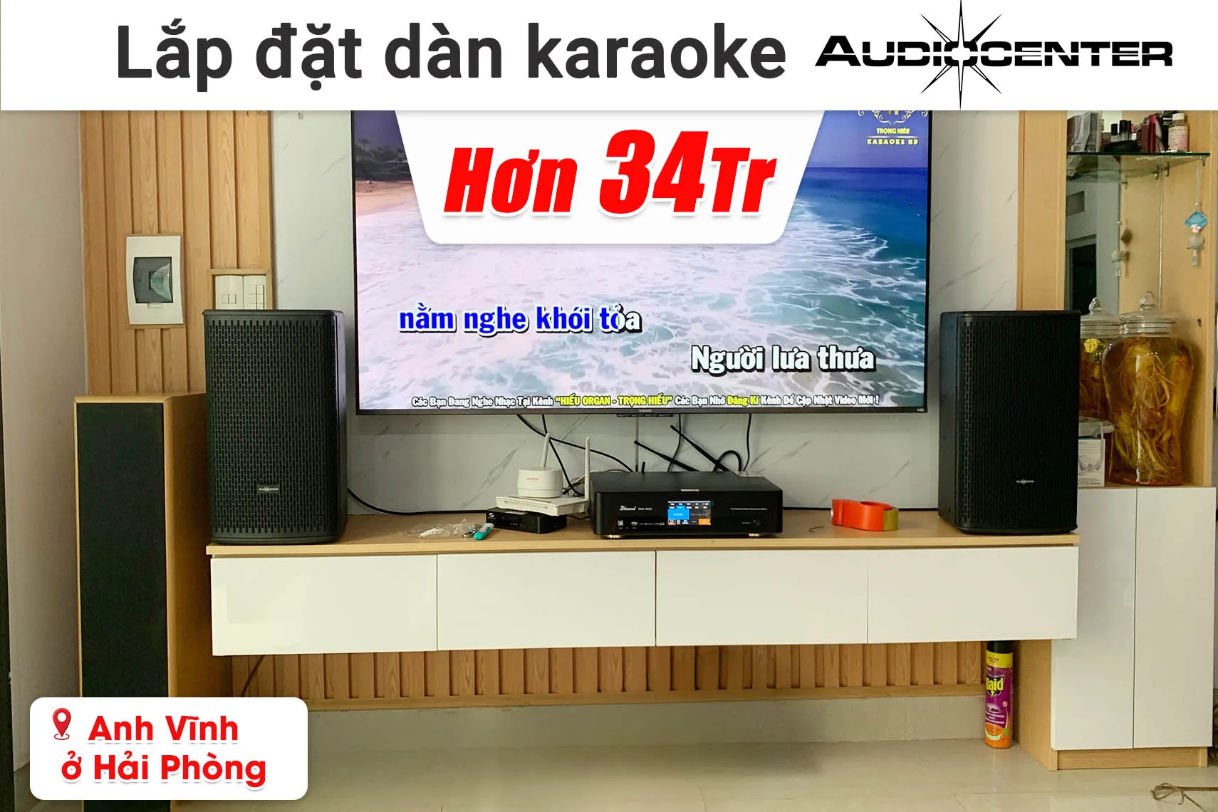 Lắp đặt dàn karaoke Audiocenter hơn 34 triệu cho anh Vĩnh ở Hải Phòng (Audicenter GT510P, Bksound DKA 6500,...)