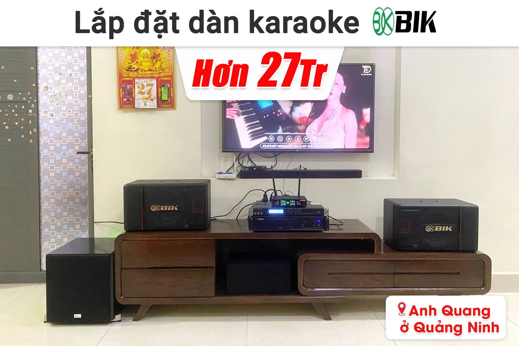 Lắp đặt dàn karaoke BIK hơn 27 triệu cho anh Quang ở Quảng Ninh (BIK BJ-S886II, Bksound KP600, BIK VM420A, Bksound SW512, BIK BJ-U100II,...)