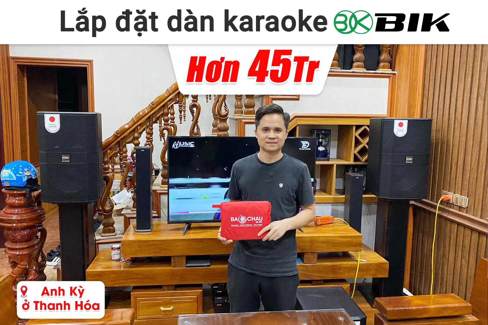 Lắp đặt dàn karaoke BIK hơn 45 triệu cho anh Kỳ ở Thanh Hóa (BIK BBK-S312, BIK VK-A52, BIK VK-R51, BIK BBK-W25A, BIK VK- M51)