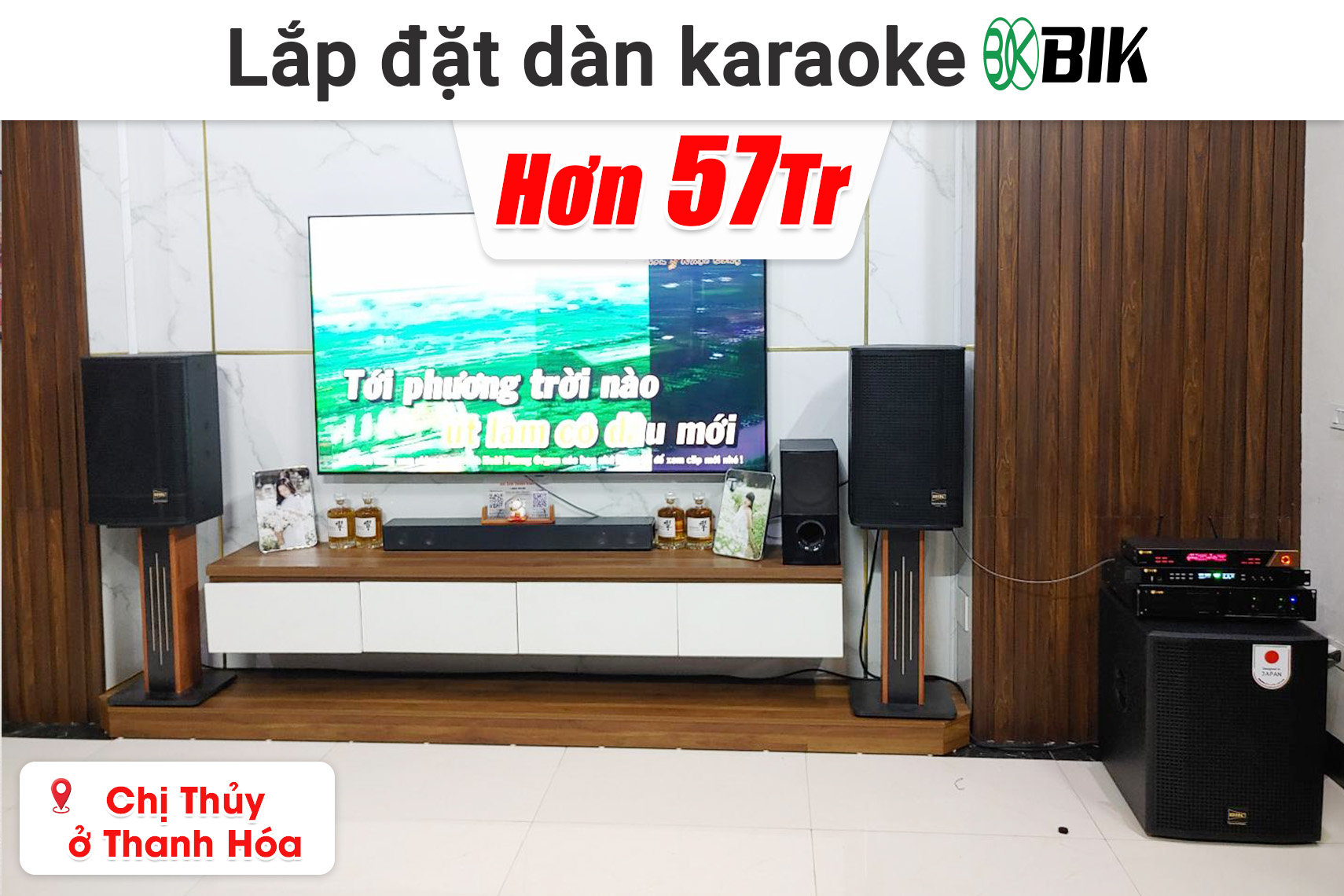 Lắp đặt dàn karaoke BIK hơn 57 triệu cho chị Thủy ở Thanh Hóa (BIK KSP 5012, BIK VM620A, BIK BPR-5800, BIK BBK-W55A, BIK BJ-U600,...)
