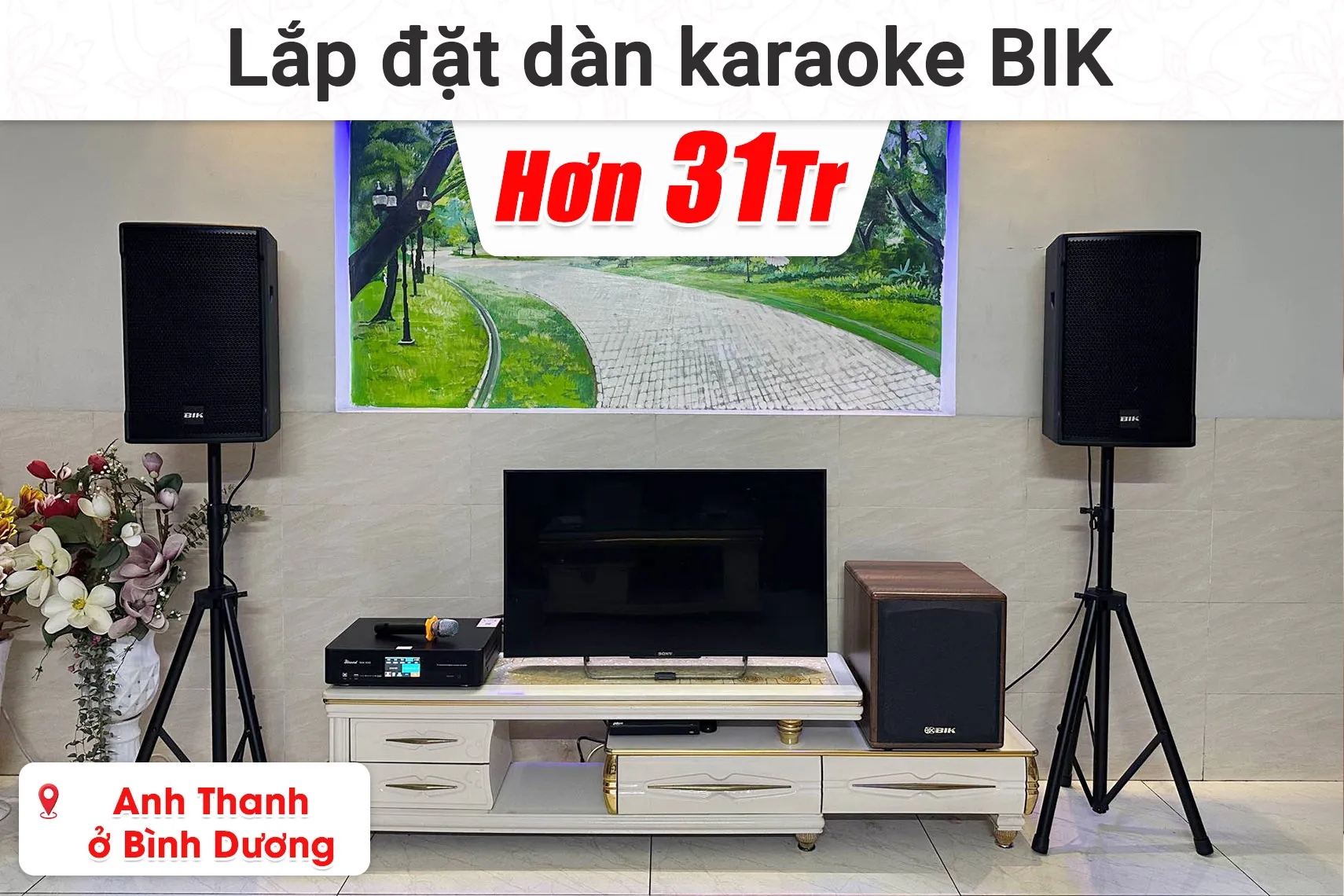Lắp đặt dàn karaoke BIK hơn 31 triệu cho anh Thanh ở Bình Dương (BIK CS-525, Bksound DKA 8500, BIK BBK-AW25,... )