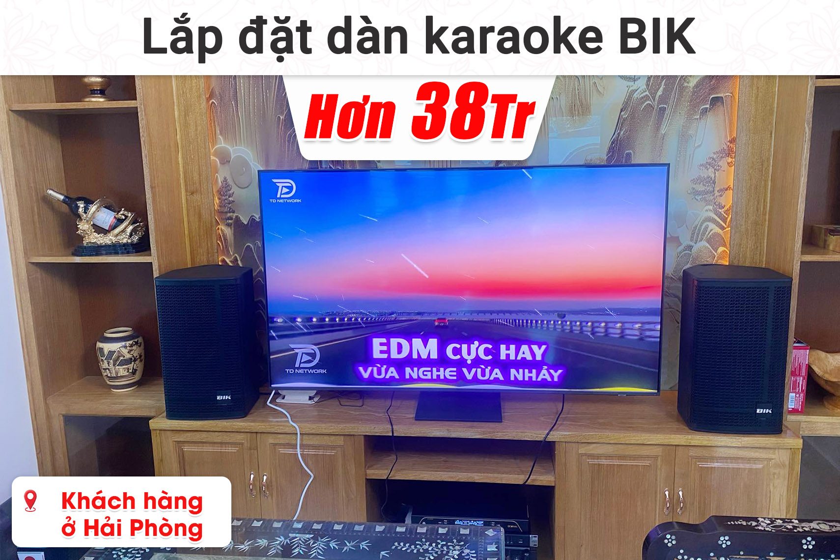 Lắp đặt dàn karaoke BIK hơn 38 triệu cho khách hàng ở Hải Phòng (BIK KSP 5010, BIK CA- J402, Bksound KP600, BIK BBK-W25A, BIK BJ-U200,...)