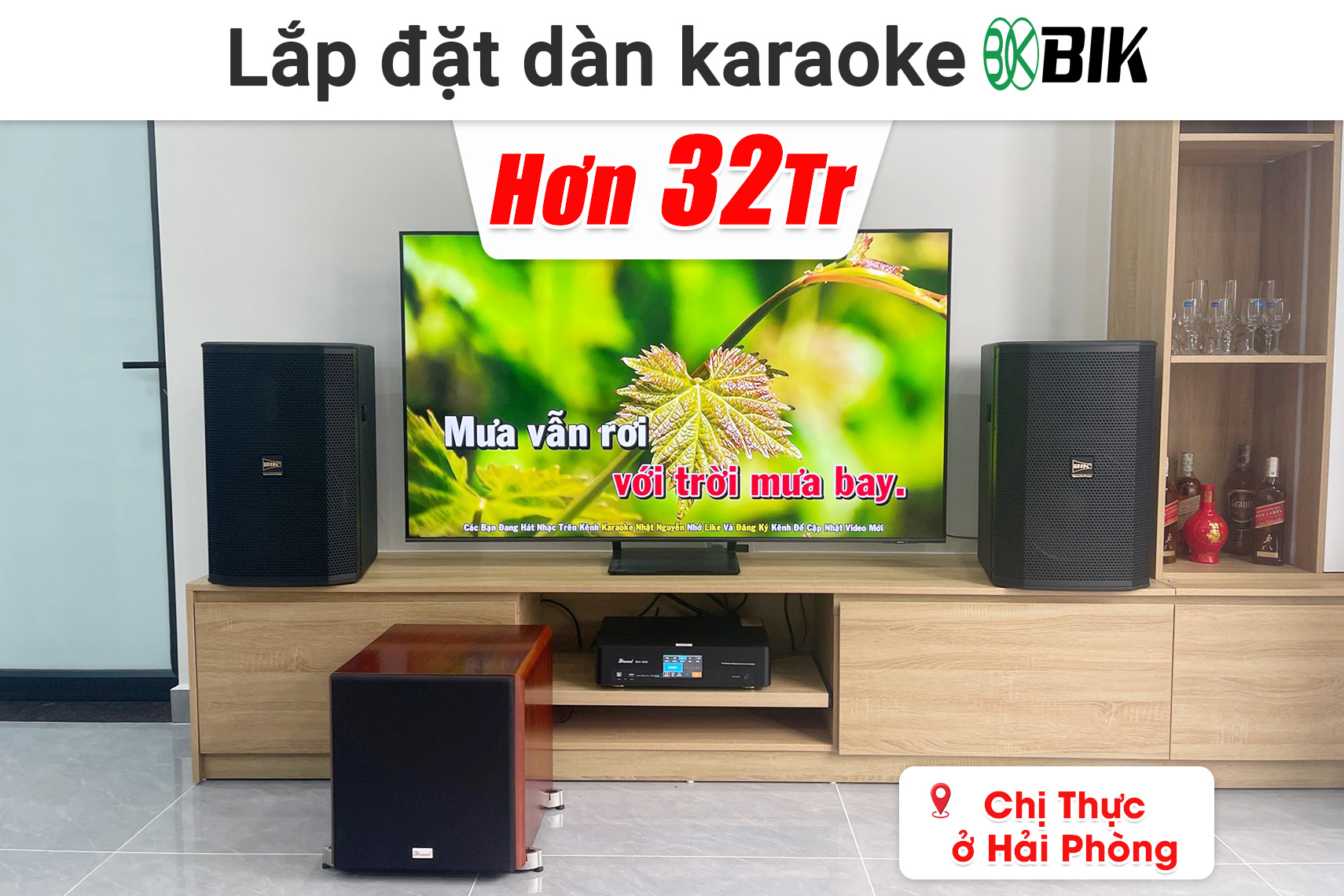 Lắp đặt dàn karaoke BIK hơn 32 triệu cho chị Thực ở Hải Phòng (BIK BSP 412II, Bksound DKA 6500, Bksound SW512,...)