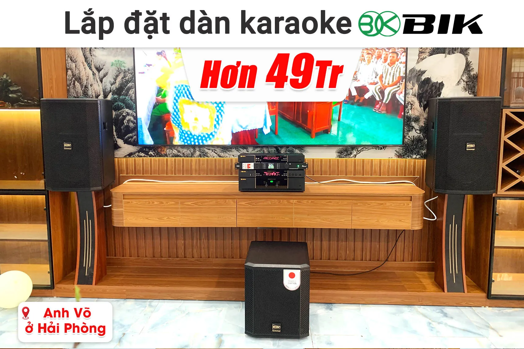 Lắp đặt dàn karaoke BIK hơn 49 triệu cho anh Võ ở Hải Phòng (BSP 412II, VK-A52, VK-R51, BBK W25A, VK-M51, Bksound MS8,...)