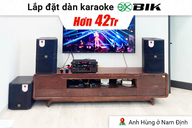 Lắp đặt dàn karaoke BIK hơn 42 triệu cho anh Hùng ở Nam Định (BBK-S312, VK-A52, BPR-5800, BBK-W25A, VK- M51)