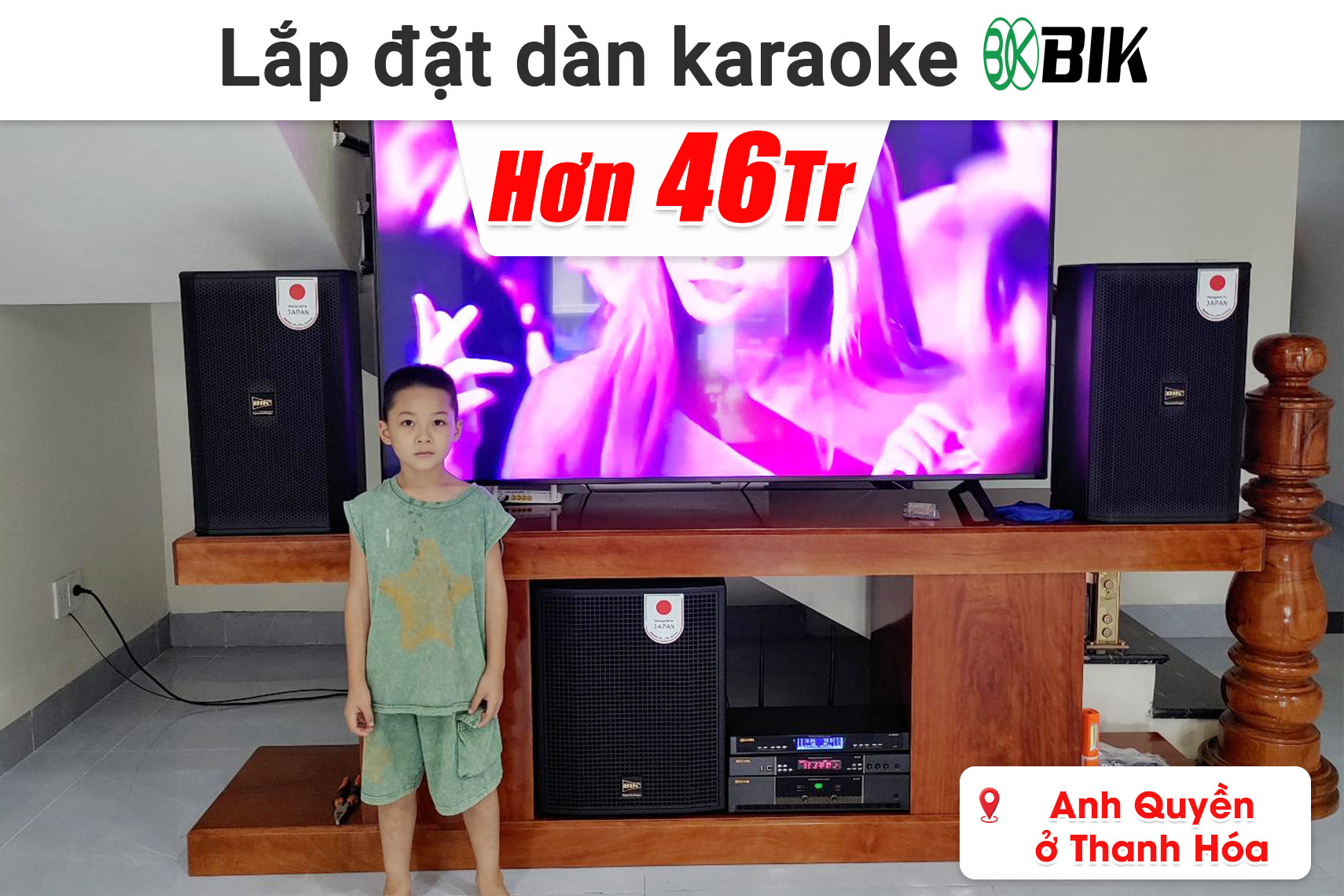 Lắp đặt dàn karaoke BIK hơn 46 triệu cho anh Quyền ở Thanh Hóa (BIK CS-625, BIK VK-A52, BIK VK-R51, BIK BBK-W55A, BIK BJ-U500II,...)