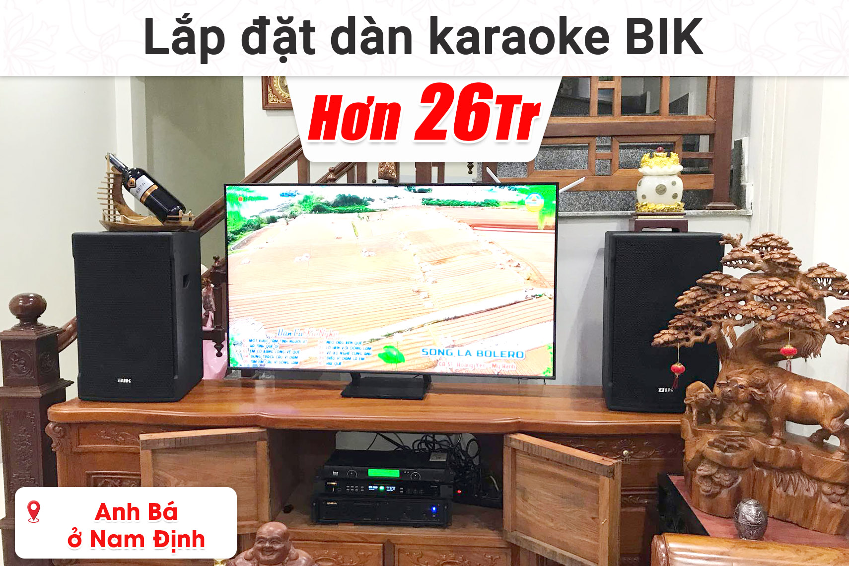 Lắp đặt dàn karaoke BIK hơn 26 triệu cho anh Bá ở Nam Định (BIK CS-525, BIK BPR-5800, BIK VM620A,...)
